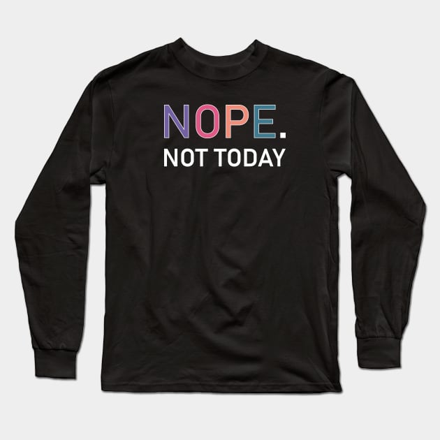 NOPE Long Sleeve T-Shirt by Soozy 